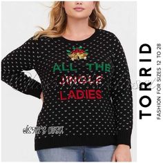 Brand+Condition Torrid New With Tags Size Plus 0 // 0x Or 12 Size Guide Above Details Let Them Hear You Come In This Ultimate Holiday Sweater. 'All The Jingle Ladies' Is Written Across A Super Cozy Pullover That Has Sequined Gold Bells With Adorning Jingle Bells. Crew Neck Long Sleeves Ribbed Trim 'All The Jingle Ladies' Graphic With Jingle-Bell Detail Measures Approx. 30" From The Shoulder Content+Care Acrylic Wash Cold; Dry Flat Bin23 Christmas Outfits Women, Cozy Pullover, Plus Size Sweaters, Holiday Sweater, Plus Size Womens Clothing, Sweater Design, Jingle Bells, Ugly Sweater, Ugly Christmas