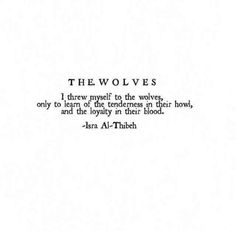 the words are written in black and white on a piece of paper that reads, the wolf