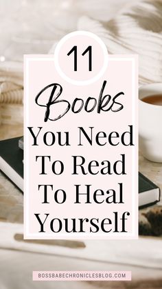 a cup of coffee and some books with the title 11 books you need to read to heal yourself