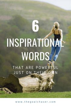 a woman standing on top of a tree stump with the words, 6 inspirational inspirational word words that are powerful just on their own