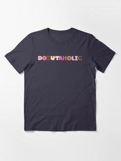 "Donutaholic" Essential T-Shirt for Sale by Zach Brown | Redbubble Donut Icing, Make Yourself Proud, Encouragement Gift, Pink Donuts, Encouragement Gifts, Gift For Daughter, Love Shirt, Make Yourself, Inspirational Gifts