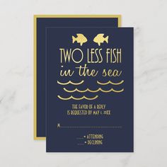 two less fish in the sea wedding card with gold foil lettering on navy blue background