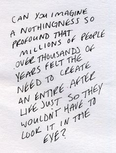 a piece of paper with writing on it that says, can you imagine a nothingness so