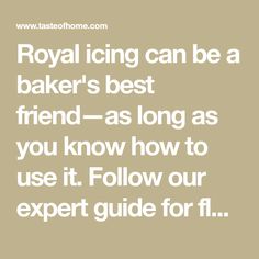 the words royal icing can be a baker's best friend - as long as you know how to use it follow our expert guide for fi