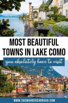 the most beautiful towns in lake comoo, italy with text overlaying it