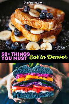 there is a sandwich with bananas and blueberries on it that says 50 things you must eat in denver