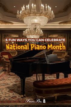 a grand piano with the words 6 fun ways you can celebrate national piano month