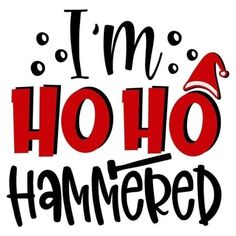 i'm ho ho hammered with santa hat