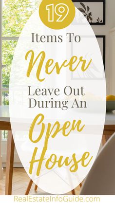 an open house with the words 19 items to never leave out during an open house