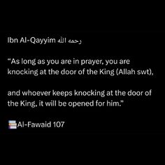 an arabic text on a black background that reads, as long as you are in prayer, you are knocking at the door of the king