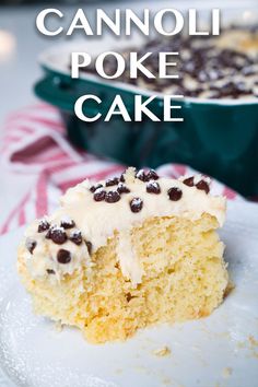 a close up of a piece of cake on a plate with the words cannoli poke cake