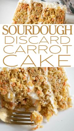 a close up of a piece of cake on a plate with the words sourdough discard carrot cake