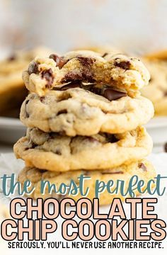 the most perfect chocolate chip cookies seriously, you'll never use another cookie recipe