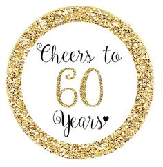 the cheers to 60 years sticker is shown in gold glitter on a white background