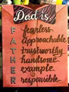 a sign that says dad is fearless appreciable trustworthyly handsome exampple responsible responsible responsible