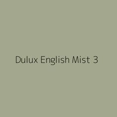 the words dulux english mist 3 are in black on a green background,