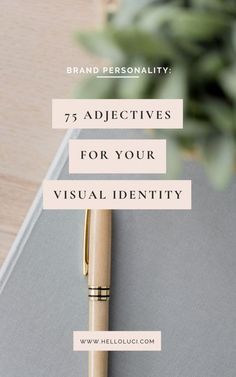 a pen sitting on top of a book with the title 75 adjecttives for your visual identity