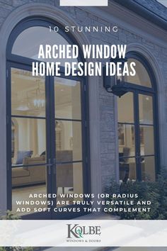 an arched window with the words, 10 stunning arched window home design ideas arches are truly veritable and add soft curves that complement