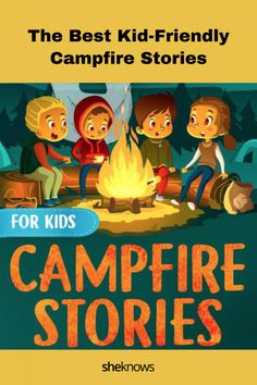 the best kid - friendly campfire stories for kids