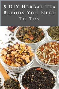 five bowls filled with different types of teas and the words, 5 diy herb tea blends you need to try