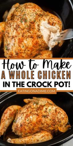 how to make a whole chicken in the crock pot with text overlay that reads, how to make a whole chicken in the crock pot