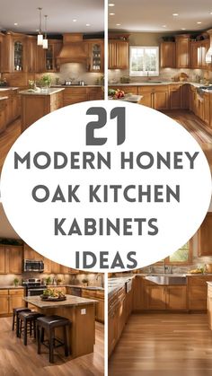 modern honey oak kitchen cabinets with text overlay that reads 21 modern honey oak kitchen cabinets