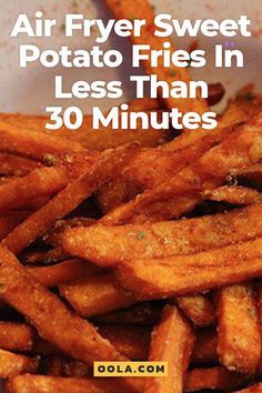 air fryer sweet potato fries in less than 30 minutes