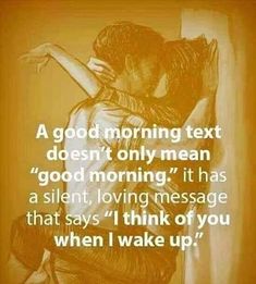 two people hugging each other in front of a brown background with the words good morning text doesn't only mean good morning it has a silent, loving message