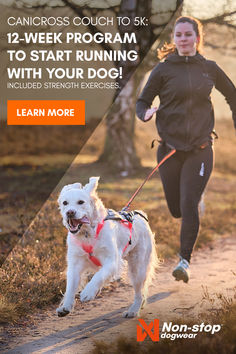 a woman jogging with her dog on a leash and the words, 12 week program to start running with your dog included strength exercises learn more