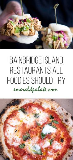 three different types of food are shown with the words bainbridge island restaurants all foods should try