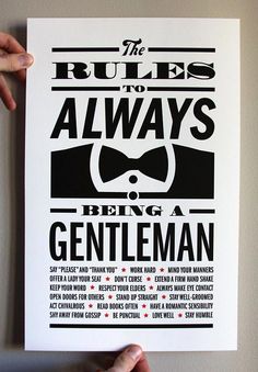 the rules to always being a gentleman are shown in black and white on a poster