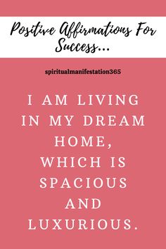 the words i am living in my dream home, which is fabulous and luxurious on pink background