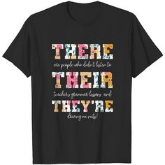 Funny Teacher T-shirt There Their They're English Grammar Teacher Funny Quotes Sarcastic Teacher Shirts, Funny Teacher Signs, Teacher T Shirts, Funny Teacher Shirts, English Teacher Tshirt, Teacher Quotes Funny, Sarcastic Tees, Free Teacher, Funny Shirt Sayings