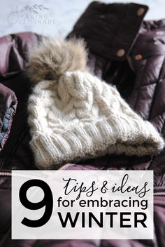 a jacket with a hat on top and the words 9 tips & ideas for embracing winter