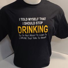 Funny Drinking Tee Shirt. Gildan Brand New 100% Cotton. Gets Many Laughs Wine Puns, Funny Drinking Shirts, Drinking Quotes, Drinking Humor, Orange T Shirts, Drinking Shirts, Beer Shirts, Rock Shirts, Shirts Funny