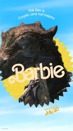 a poster for the movie barbie with an image of a large dinosaur's head