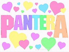 the word pantera surrounded by hearts