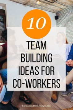 people sitting in chairs with the words team building ideas for co - workers