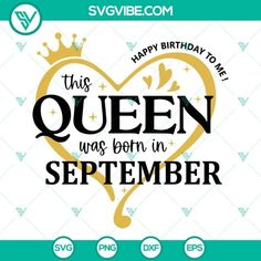 this queen was born in september svg file