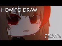 an animated image with the words how to draw tears