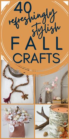 the words 40 ways to refishing stylish fall crafts are shown in four different pictures