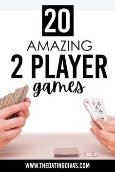 two hands holding cards and playing games with the text 20 amazing 2 player games on it