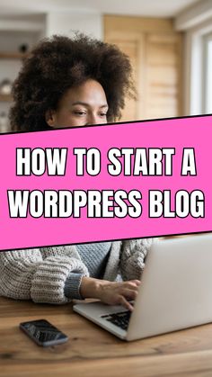 a woman sitting in front of a laptop computer with the words how to start a wordpress blog