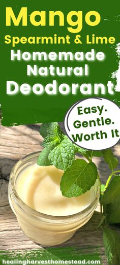 Mango-Lime & Spearmint Natural Deodorant (A GREAT Handmade Deodorant for Summer!) — All Posts Healing Harvest Homestead Handmade Deodorant, Homemade Natural Deodorant, Homemade Deodorant, Good Recipe, Lime Essential Oil