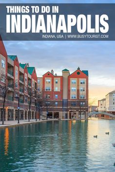 buildings and ducks in the water with text overlay that reads things to do in indianapolis