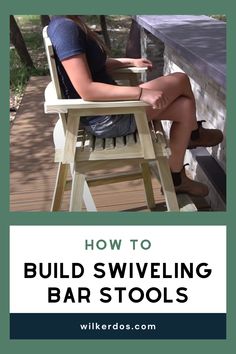 a woman sitting in a chair with the words how to build swiveling bar stools