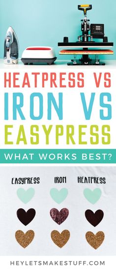 the iron vs easypress is an easy way to make your own heart stickers