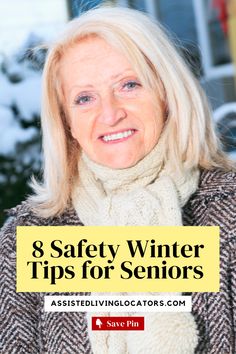 an older woman wearing a scarf and jacket with the words 8 safety winter tips for seniors