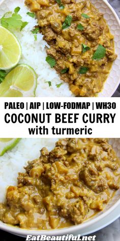 two plates with rice, meat and limes on them that have the words paleo aip low - fodmap who coconut beef curry with turm