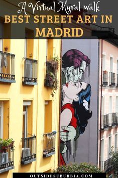 a mural on the side of a building with text overlay that reads a virtual visual walk best street art in madrid